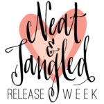 Neat and Tangled Release Week